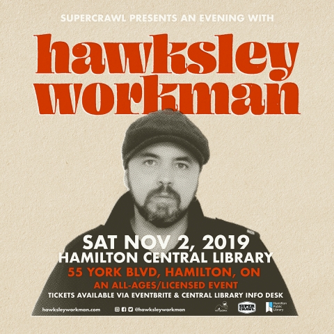 Supercrawl presents an evening with Hawksley Workman. Saturday November 2, 2019. Central Library